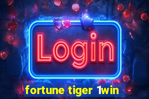 fortune tiger 1win